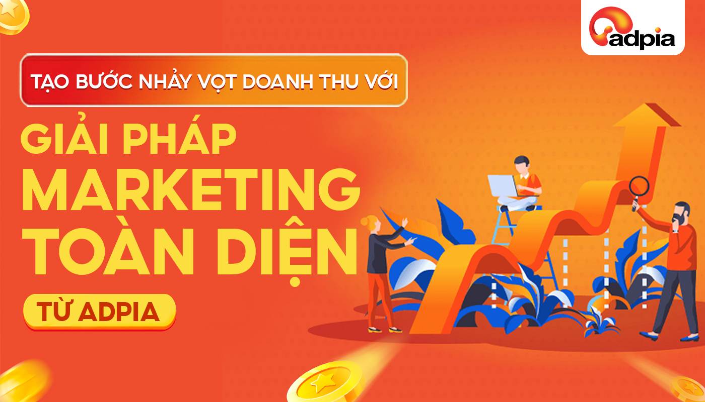 Tạo Bước Nhảy Vọt Doanh Thu Với Giải Pháp Marketing Toàn Diện Từ Adpia